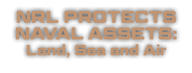 NRL Protects Naval Assets: Land, Sea and Air