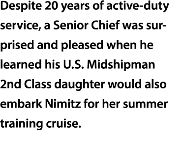 Despite 20 years of active duty service, a Senior Chief was surprised and pleased when he learned his U.S. Midshipman...