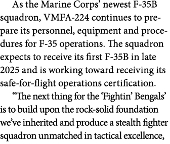 As the Marine Corps’ newest F 35B squadron, VMFA 224 continues to prepare its personnel, equipment and procedures for...