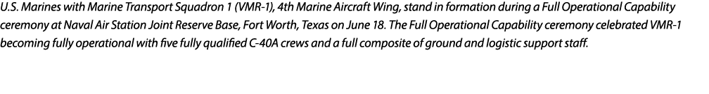 U.S. Marines with Marine Transport Squadron 1 (VMR 1), 4th Marine Aircraft Wing, stand in formation during a Full Ope...