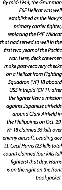 By mid 1944, the Grumman F6F Hellcat was well established as the Navy’s primary carrier fighter, replacing the F4F Wi...