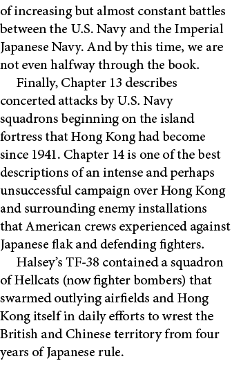 of increasing but almost constant battles between the U.S. Navy and the Imperial Japanese Navy. And by this time, we ...