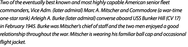 Two of the eventually best known and most highly capable American senior fleet commanders, Vice Adm. (later admiral) ...