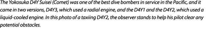 The Yokosuka D4Y Suisei (Comet) was one of the best dive bombers in service in the Pacific, and it came in two versio...