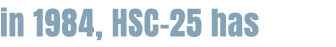 in 1984, HSC 25 has