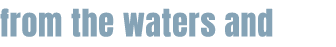 from the waters and