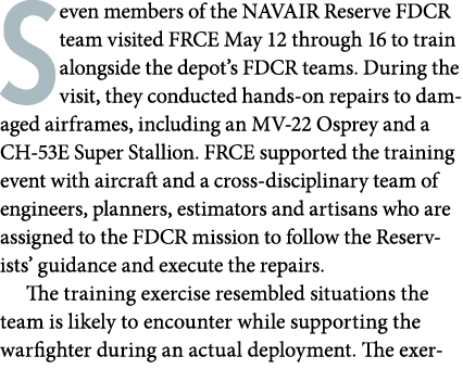 Seven members of the NAVAIR Reserve FDCR team visited FRCE May 12 through 16 to train alongside the depot’s FDCR team...